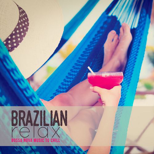 Brazilian Relax: Bossa Nova Music to Chill