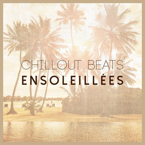 Chillout Beats Ensoleillees