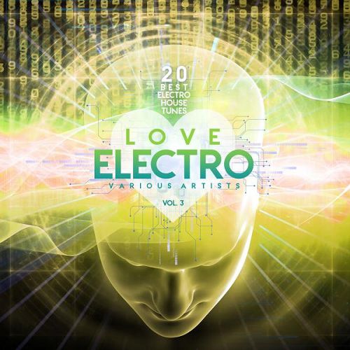 Love Electro Vol.3: 20 Best Electro House Tunes