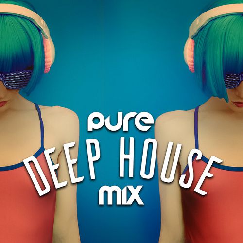 Pure Deep House Mix