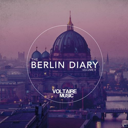Voltaire Music Pres. The Berlin Diary Vol.8