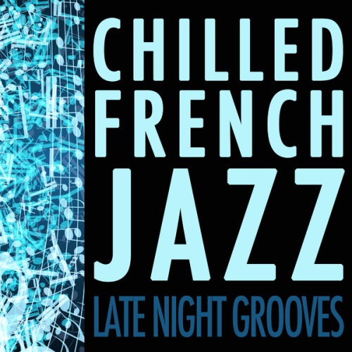 Chilled French Jazz: Late Night Grooves