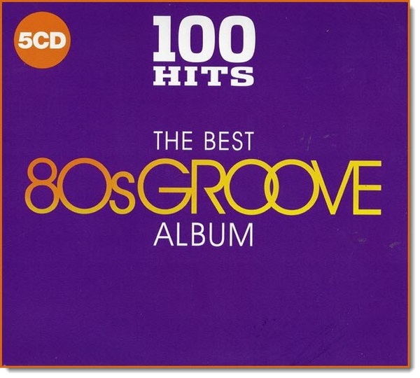 100_Hits_The_Best_80s_Groove_Album