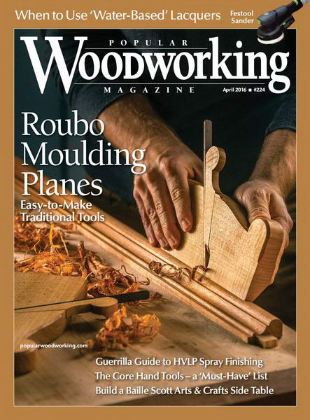 Popular Woodworking №224 (April 2016)