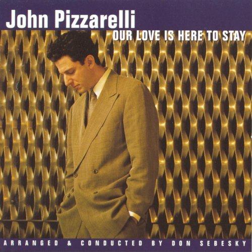 John Pizzarelli - Our Love Is Here To Stay (1997)