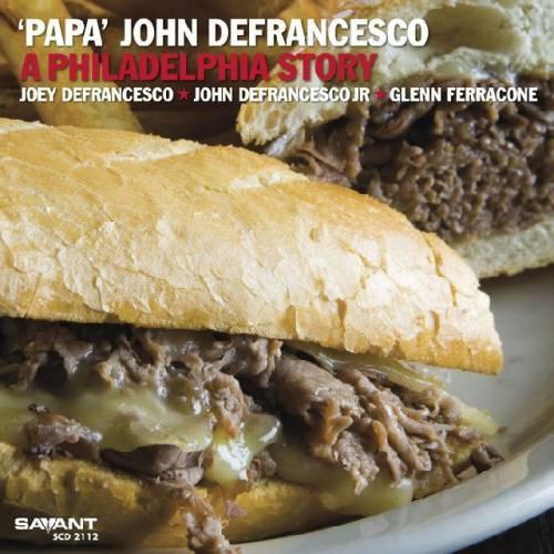 'Papa' John DeFrancesco - A Philadelphia Story (2011)