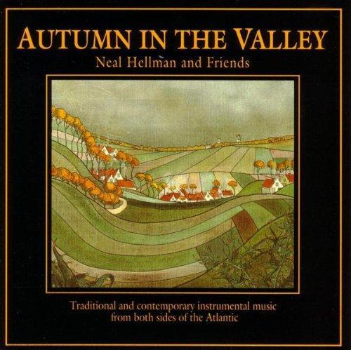 Neal Hellman and Friends - Autumn in the Valley (1993)