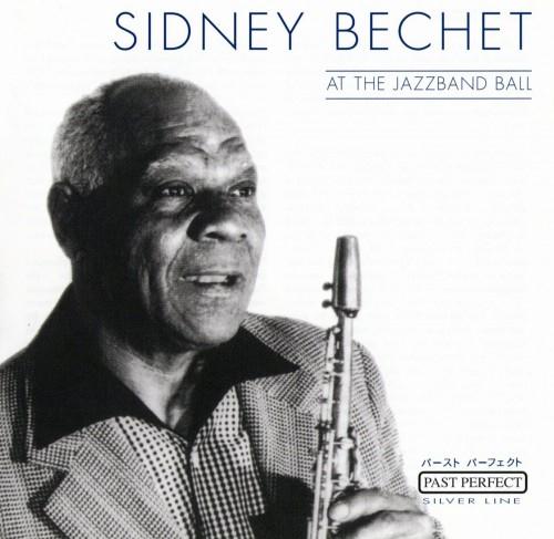 Sidney Bechet - At The Jazzband Ball (2001)