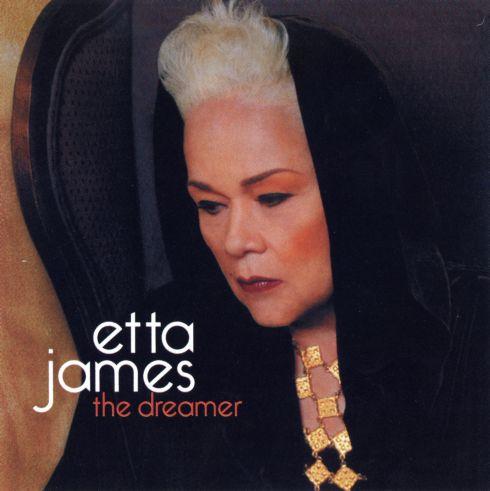 Etta James - The Dreamer (2011)