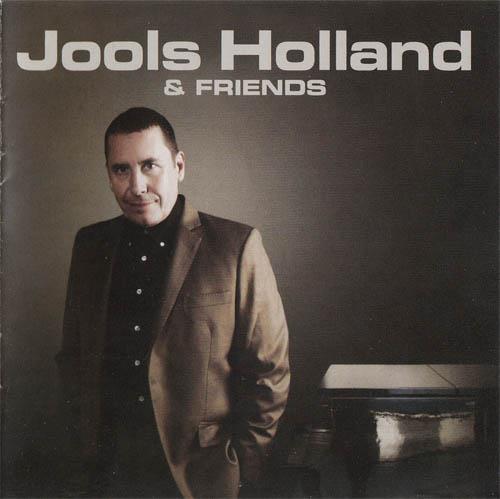 Jools Holland & His Rhythm & Blues Orchestra - Jools Holland & Friends (2011)