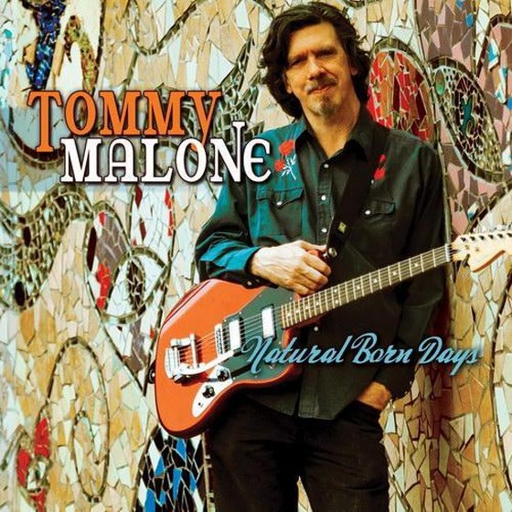 Tommy Malone. Natural Born Days (2013)