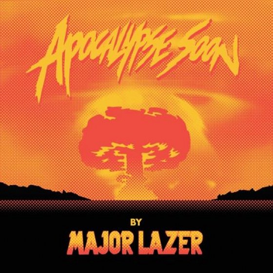 Major Lazer. Apocalypse Soon (2014)