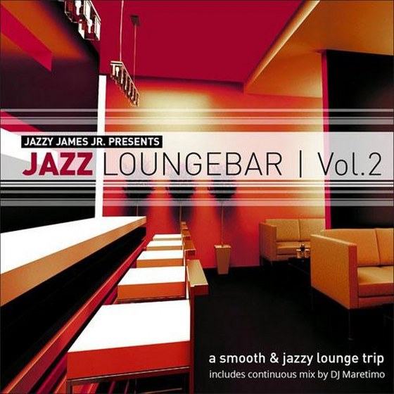 Jazz Loungebar Vol. 2: A Smooth & Jazz Lounge Trip Presented by Jazzy James Jr. (2014)