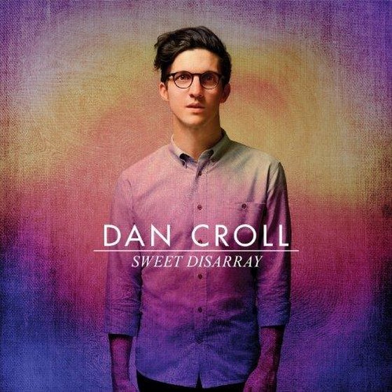 Dan Croll. Sweet Disarray (2014)