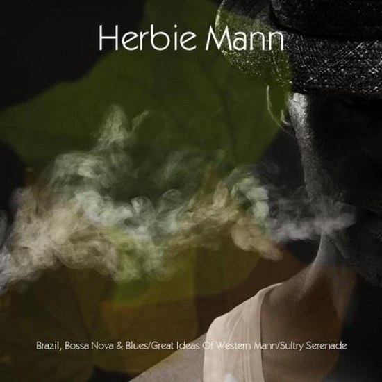 Herbie Mann. Brazil, Bossa Nova & Blues, Great Ideas of Western Mann, Sultry Serenade (2014)
