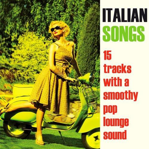 Italian Songs: 15 Tracks with a Smoothy Pop-Lounge Sound (2014)
