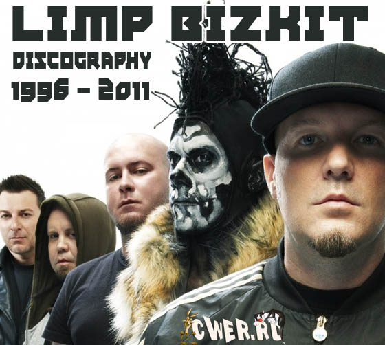 Limp Bizkit. Дискография (1996-2011)