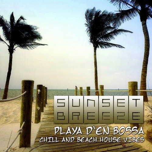 скачать Sunset breeze (playa D'en Bossa chill & beach house vibes)