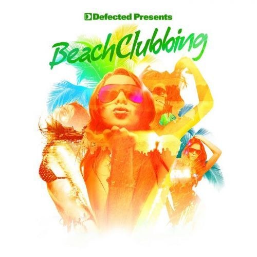 скачать Defected Presents Beach Clubbing by Andy Daniell (2011)
