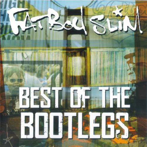 СКАЧАТЬ Fatboy Slim. Best Of The Bootlegs (2011)