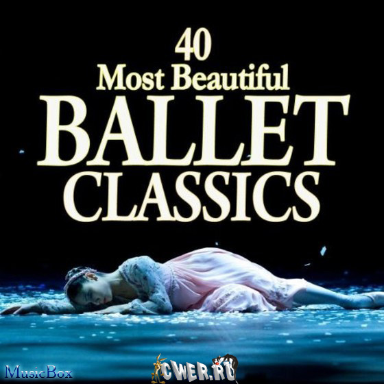 скачать 40 Most Beautiful Ballet Classics (2011)