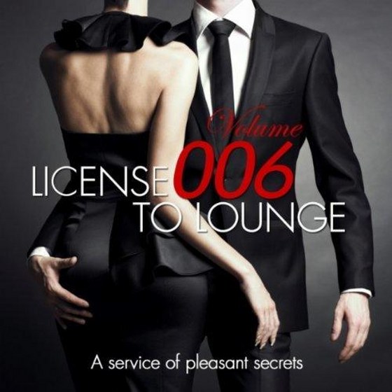 скачать License to Lounge, Vol.6 (A Service of Pleasant Secrets Chill Out and Lounge Weapons) (2011)