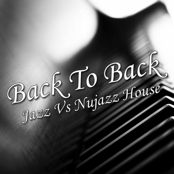 скачать Back To Back Jazz Vs Nujazz House (2011)