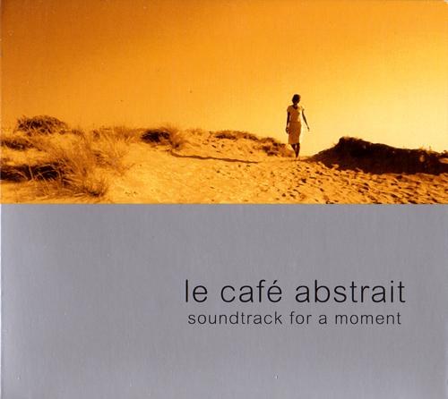 Le Café Abstrait Vol. 4: Soundtrack For A Moment (2003)