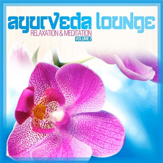 скачать Ayurveda Lounge (Relaxation & Meditation Vol 2) (2012)