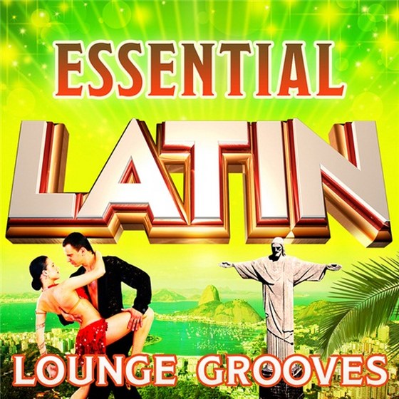 скачать Essential Latin Lounge Grooves: The Top 30 Best Latin Classics (2012)