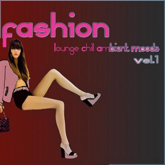 скачать Fashion Lounge Chill Ambient Moods Vol.1: 50 Tunes for Your Relax (2012)