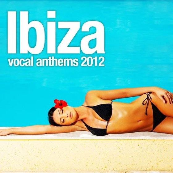 скачать Ibiza Vocal Anthems (2012)
