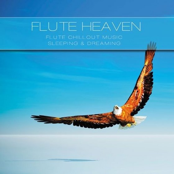 скачать Flute Heaven: Flute Music Chillout for Dreaming & Sleeping (2012)