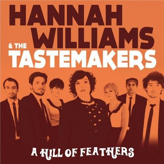 скачать Hannah Williams & The Tastemakers. A Hill of Feathers (2012)