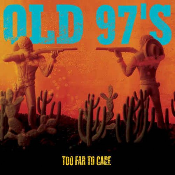 скачать Old 97′s. Too Far To Care: 15th Anniversary Edition (2012)