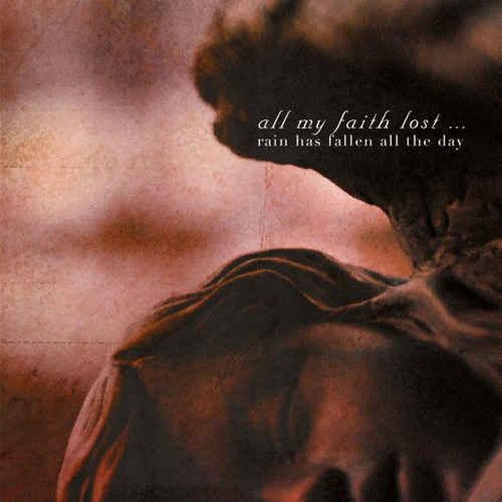 скачать All My Faith Lost… Rain Has Fallen All The Day (2012)