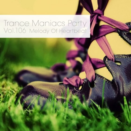 скачать Trance Maniacs Party: Melody Of Heartbeat #106 (2012)