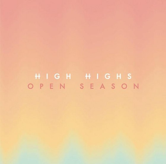 скачать High Highs. Open Season (2013)