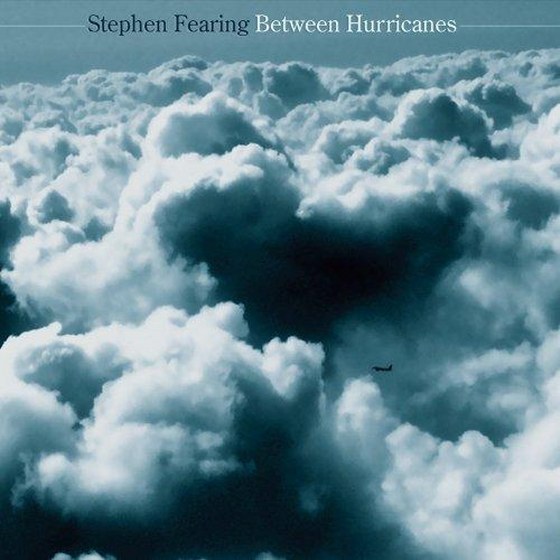 скачать Stephen Fearing. Between Hurricanes (2013)