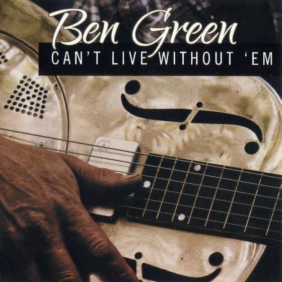 Ben Green. Can't Live Without 'em (2012)