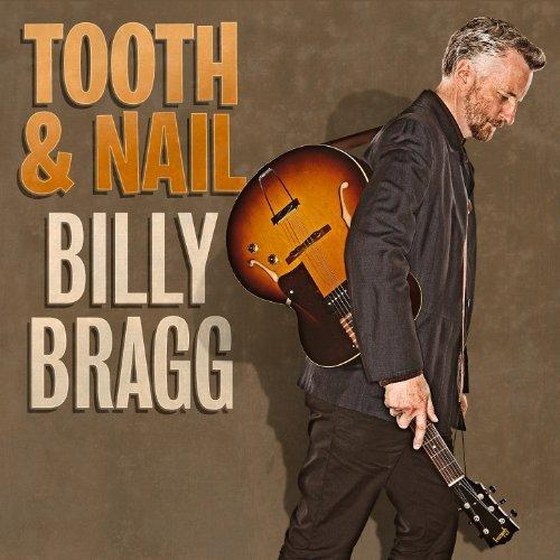 Billy Bragg. Tooth & Nail (2013)