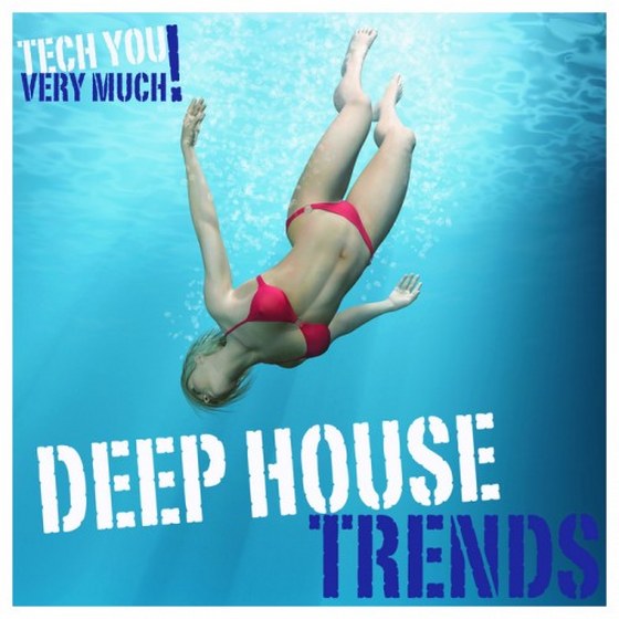 Deep House Trends: Unmixed Tracks Selection (2013)