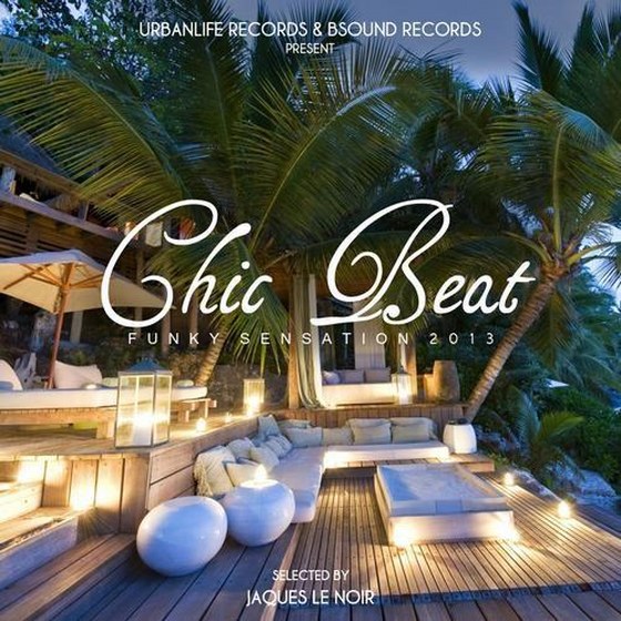 Chic Beat Funky Sensation Selected By Jaques Le Noir (2013)