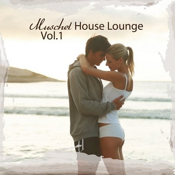 Muschel House Lounge Vol 1 (2013)