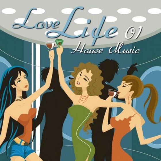 Love Life House Music Vol. 1 (2013)