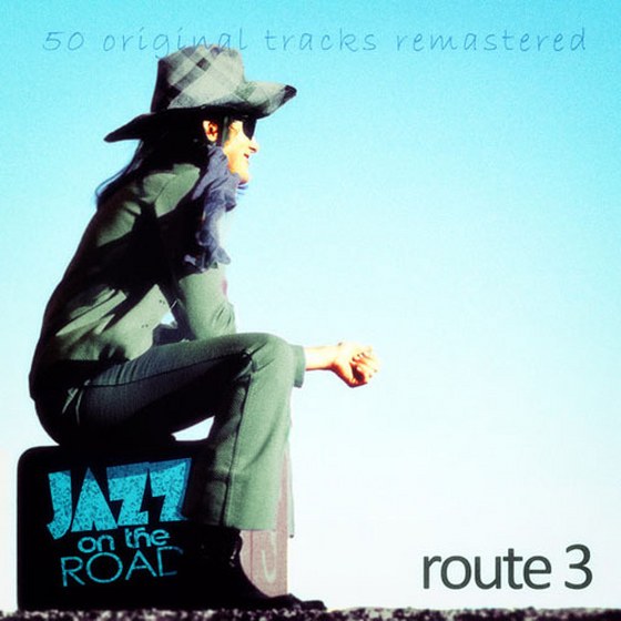 Jazz on the Road .Route 3: 50 Original Tracks Remastered (2013)