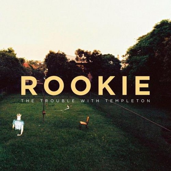 The Trouble with Templeton. Rookie (2013)
