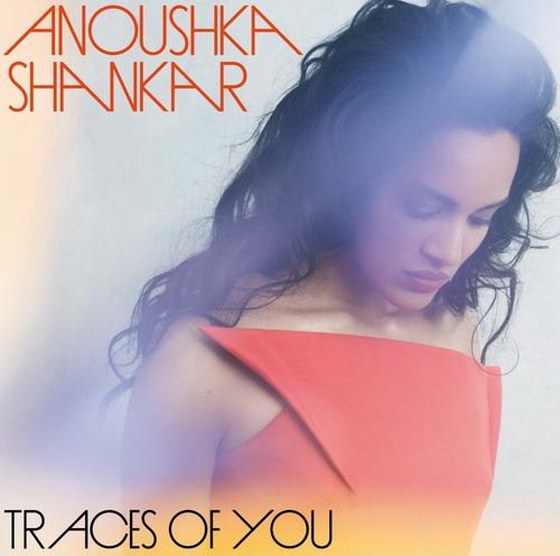 Anoushka Shankar. Traces of You (2013)