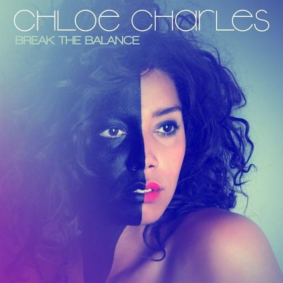 Chloe Charles. Break the Balance (2013)