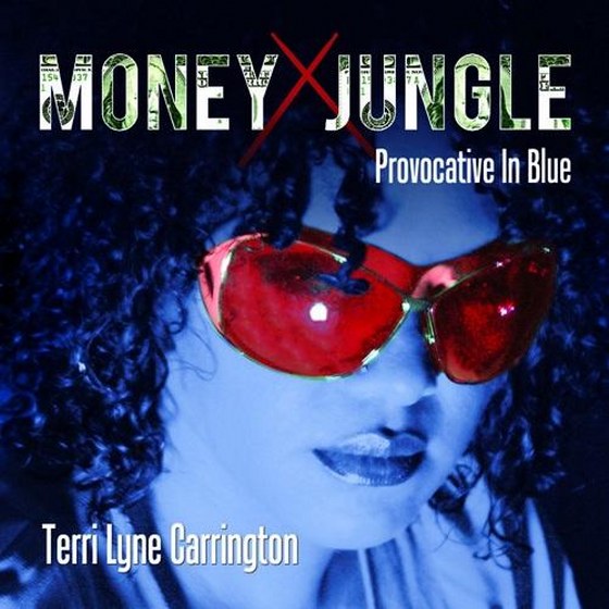 Terri Lyne Carrington. Money Jungle Provocative in Blue (2013)